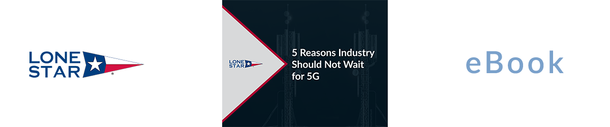 5 Reasons Industry Should Not Wait for 5G eBook