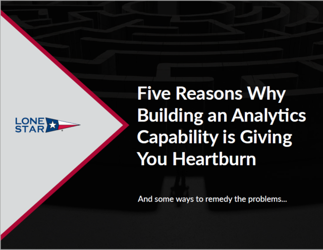Five Reasons Why Building an Analytics Capability is Giving You Heartburn eBook